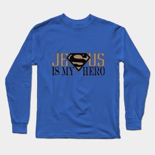 Jesus is my hero Long Sleeve T-Shirt